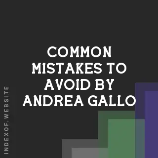 Common Mistakes to Avoid by Andrea Gallo | Indexof