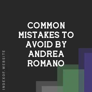 Common Mistakes to Avoid by Andrea Romano | Indexof