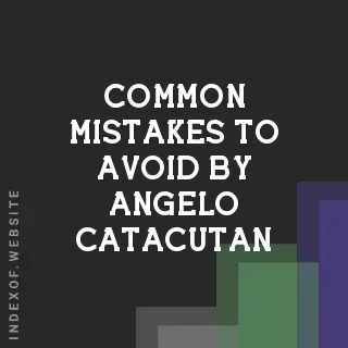 Common Mistakes to Avoid by Angelo Catacutan | Indexof