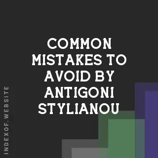 Common Mistakes to Avoid by Antigoni Stylianou | Indexof