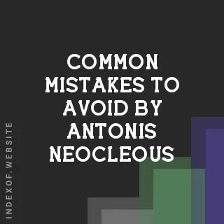 Common Mistakes to Avoid by Antonis Neocleous | Indexof