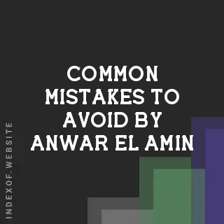 Common Mistakes to Avoid by Anwar El-Amin | Indexof