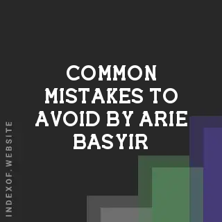 Common Mistakes to Avoid by Arie Basyir | Indexof