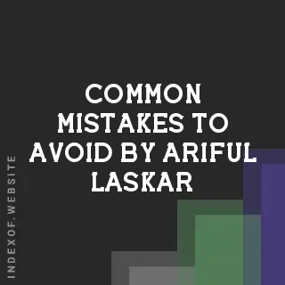 Common Mistakes to Avoid by Ariful Laskar | Indexof