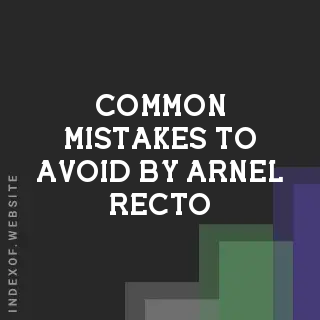 Common Mistakes to Avoid by Arnel Recto | Indexof