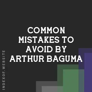 Common Mistakes to Avoid by Arthur Baguma | Indexof