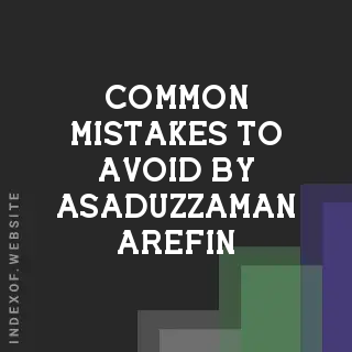 Common Mistakes to Avoid by Asaduzzaman Arefin | Indexof