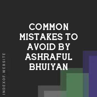 Common Mistakes to Avoid by Ashraful Bhuiyan | Indexof