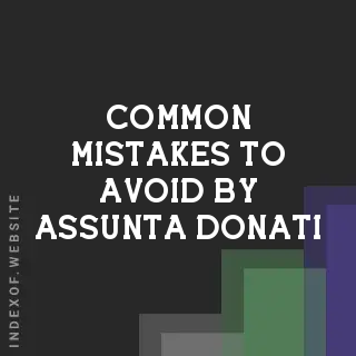 Common Mistakes to Avoid by Assunta Donati | Indexof