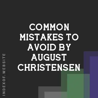 Common Mistakes to Avoid by August Christensen | Indexof