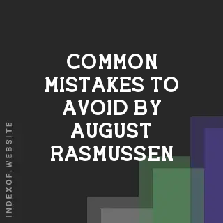 Common Mistakes to Avoid by August Rasmussen | Indexof