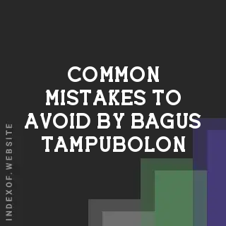 Common Mistakes to Avoid by Bagus Tampubolon | Indexof