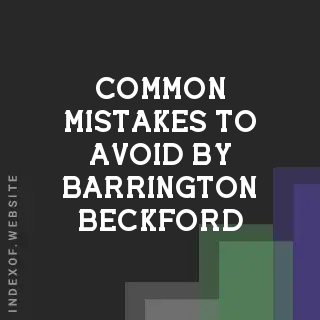 Common Mistakes to Avoid by Barrington Beckford | Indexof