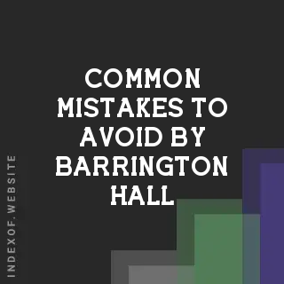 Common Mistakes to Avoid by Barrington Hall | Indexof