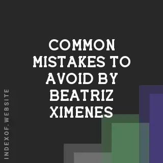 Common Mistakes to Avoid by Beatriz Ximenes | Indexof