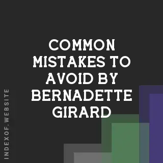 Common Mistakes to Avoid by Bernadette Girard | Indexof