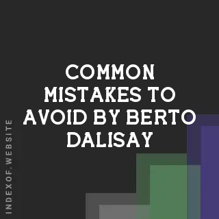 Common Mistakes to Avoid by Berto Dalisay | Indexof