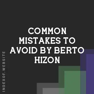 Common Mistakes to Avoid by Berto Hizon | Indexof