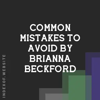Common Mistakes to Avoid by Brianna Beckford | Indexof