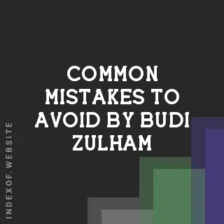 Common Mistakes to Avoid by Budi Zulham | Indexof