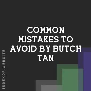 Common Mistakes to Avoid by Butch Tan | Indexof