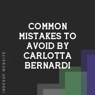 Common Mistakes to Avoid by Carlotta Bernardi | Indexof