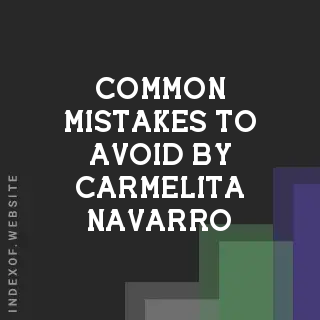 Common Mistakes to Avoid by Carmelita Navarro | Indexof