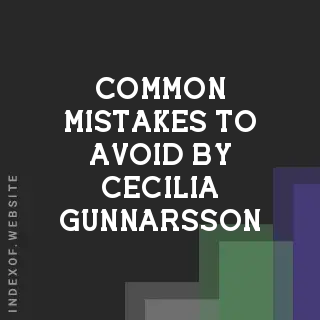 Common Mistakes to Avoid by Cecilia Gunnarsson | Indexof