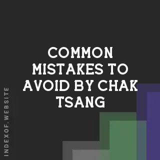 Common Mistakes to Avoid by Chak Tsang | Indexof