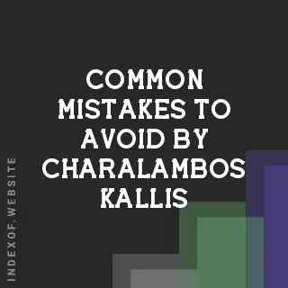 Common Mistakes to Avoid by Charalambos Kallis | Indexof