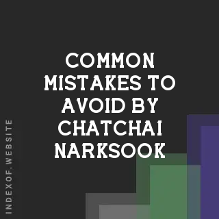Common Mistakes to Avoid by Chatchai Narksook | Indexof