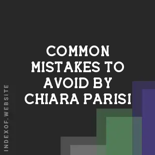 Common Mistakes to Avoid by Chiara Parisi | Indexof