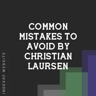 Common Mistakes to Avoid by Christian Laursen | Indexof