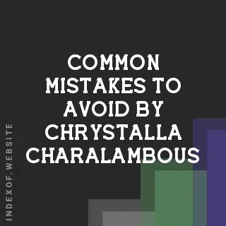 Common Mistakes to Avoid by Chrystalla Charalambous | Indexof