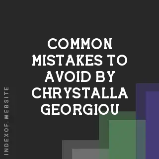 Common Mistakes to Avoid by Chrystalla Georgiou | Indexof