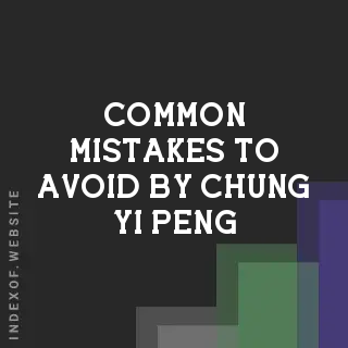 Common Mistakes to Avoid by Chung-yi Peng | Indexof