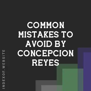 Common Mistakes to Avoid by Concepcion Reyes | Indexof
