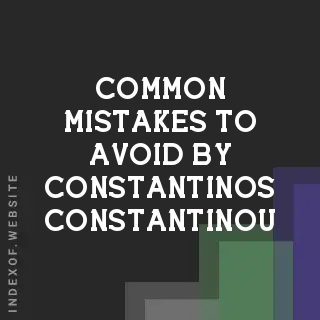 Common Mistakes to Avoid by Constantinos Constantinou | Indexof