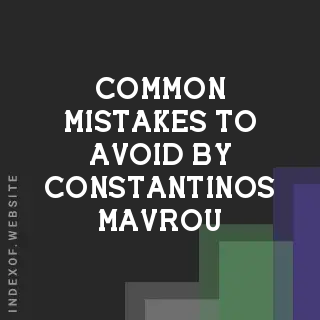 Common Mistakes to Avoid by Constantinos Mavrou | Indexof