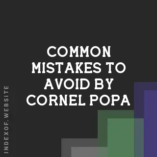Common Mistakes to Avoid by Cornel Popa | Indexof
