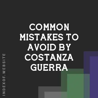 Common Mistakes to Avoid by Costanza Guerra | Indexof