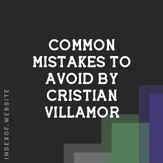 Common Mistakes to Avoid by Cristian Villamor | Indexof