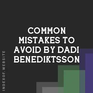 Common Mistakes to Avoid by Dadi Benediktsson | Indexof