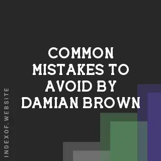Common Mistakes to Avoid by Damian Brown | Indexof