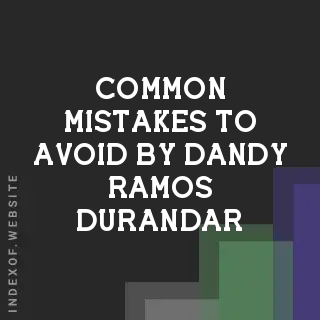 Common Mistakes to Avoid by Dandy Ramos Durandar | Indexof