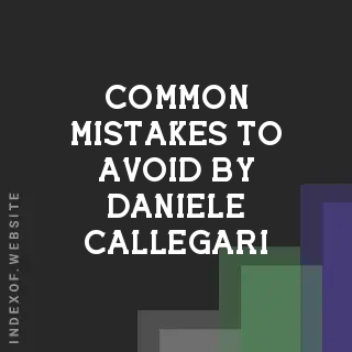 Common Mistakes to Avoid by Daniele Callegari | Indexof