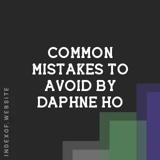 Common Mistakes to Avoid by Daphne Ho | Indexof