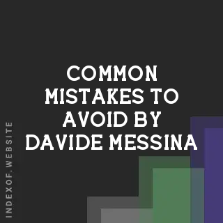 Common Mistakes to Avoid by Davide Messina | Indexof