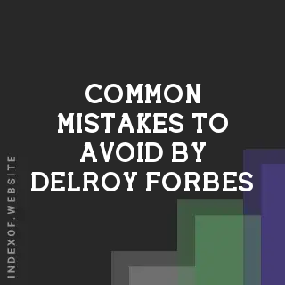 Common Mistakes to Avoid by Delroy Forbes | Indexof