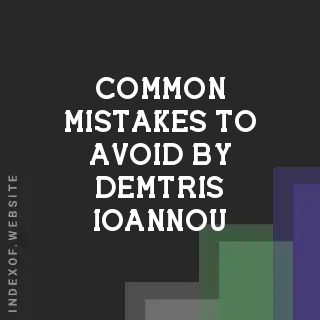 Common Mistakes to Avoid by Demtris Ioannou | Indexof